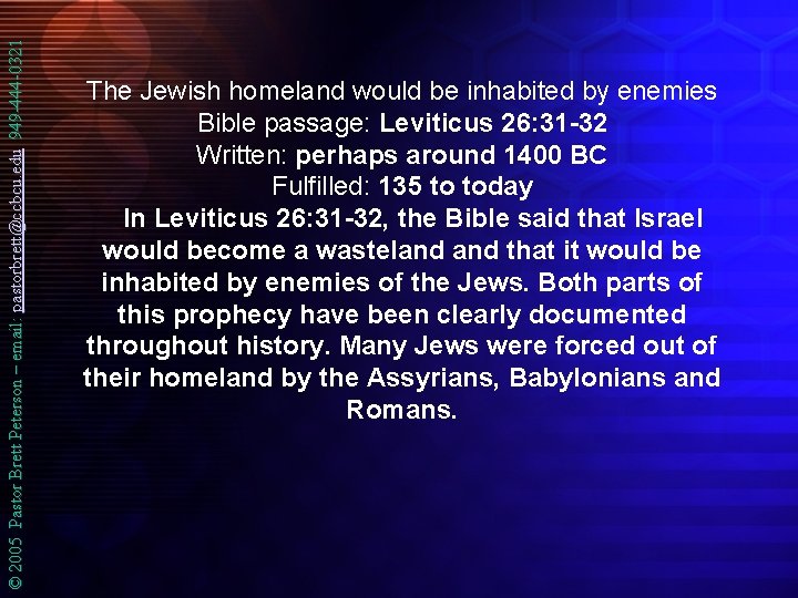 © 2005 Pastor Brett Peterson – email: pastorbrett@ccbcu. edu 949 -444 -0321 The Jewish