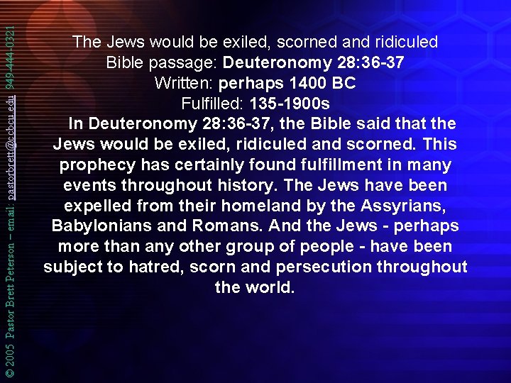 © 2005 Pastor Brett Peterson – email: pastorbrett@ccbcu. edu 949 -444 -0321 The Jews