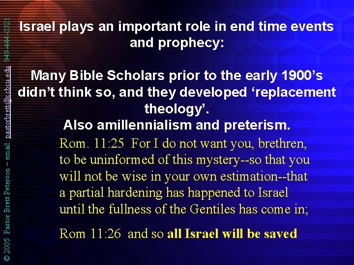 © 2005 Pastor Brett Peterson – email: pastorbrett@ccbcu. edu 949 -444 -0321 Israel plays