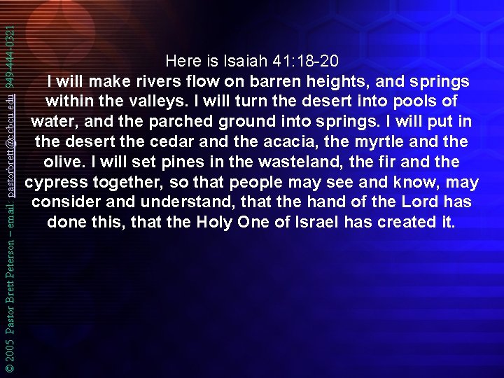 © 2005 Pastor Brett Peterson – email: pastorbrett@ccbcu. edu 949 -444 -0321 Here is