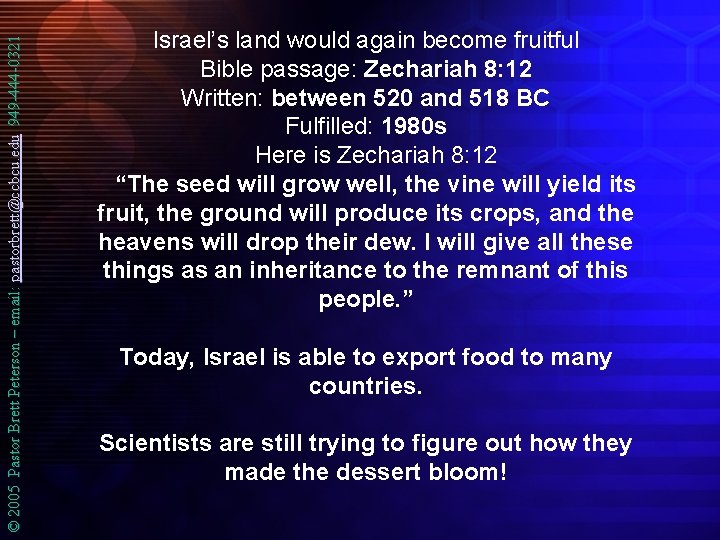 © 2005 Pastor Brett Peterson – email: pastorbrett@ccbcu. edu 949 -444 -0321 Israel’s land