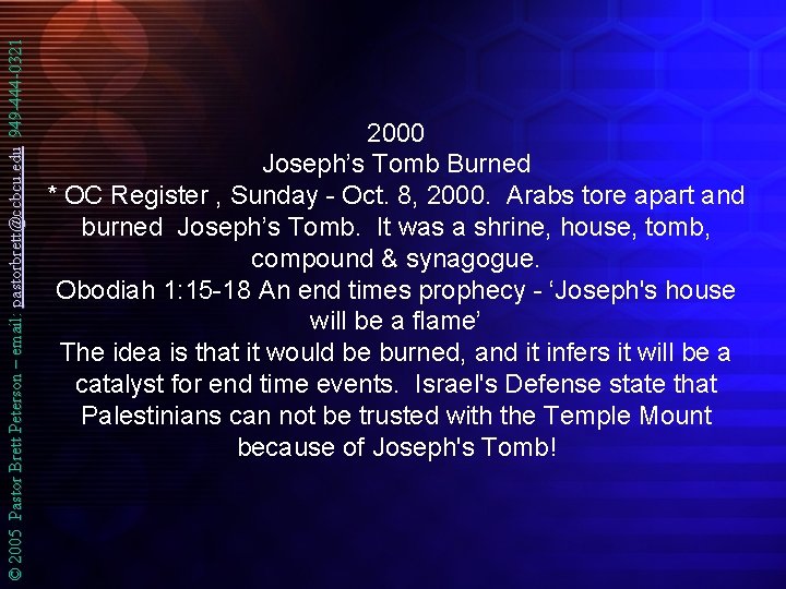 © 2005 Pastor Brett Peterson – email: pastorbrett@ccbcu. edu 949 -444 -0321 2000 Joseph’s