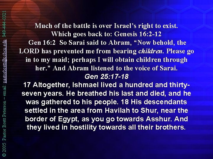 © 2005 Pastor Brett Peterson – email: pastorbrett@ccbcu. edu 949 -444 -0321 Much of