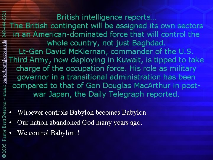 © 2005 Pastor Brett Peterson – email: pastorbrett@ccbcu. edu 949 -444 -0321 British intelligence