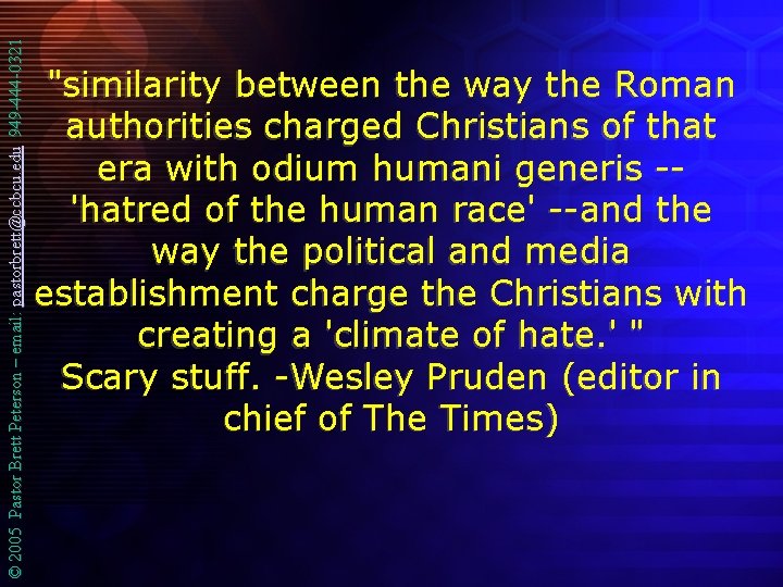© 2005 Pastor Brett Peterson – email: pastorbrett@ccbcu. edu 949 -444 -0321 "similarity between