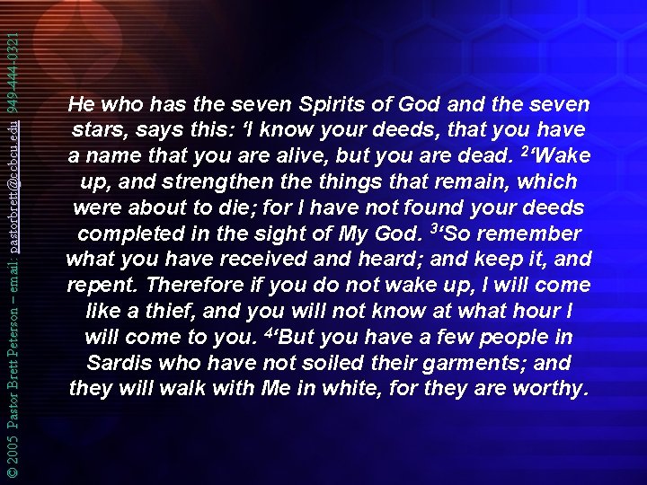 © 2005 Pastor Brett Peterson – email: pastorbrett@ccbcu. edu 949 -444 -0321 He who