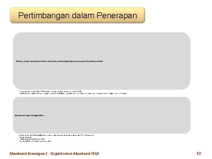 Pertimbangan dalam Penerapan Sumber acuan manajemen dalam membuat pertimbangan dalam penerapan kebijakan (urutan): •