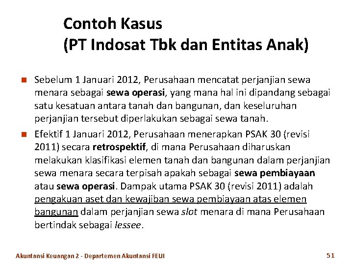 Contoh Kasus (PT Indosat Tbk dan Entitas Anak) n n Sebelum 1 Januari 2012,