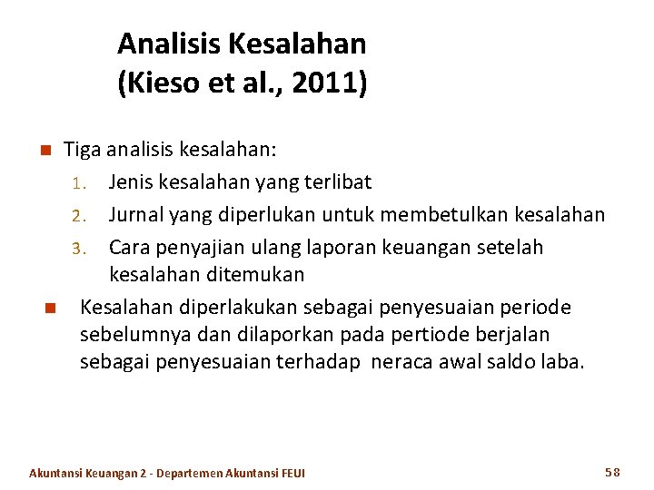 Analisis Kesalahan (Kieso et al. , 2011) n n Tiga analisis kesalahan: 1. Jenis