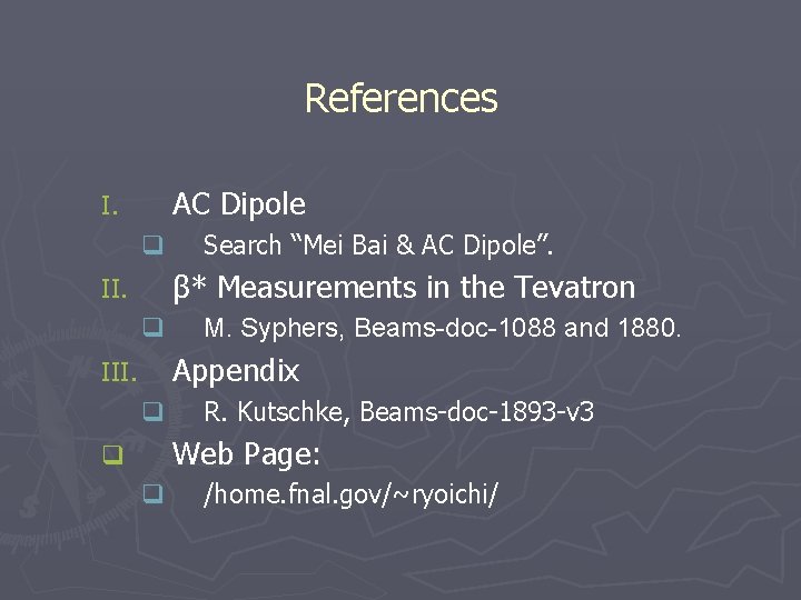 References AC Dipole I. q Search “Mei Bai & AC Dipole”. β* Measurements in