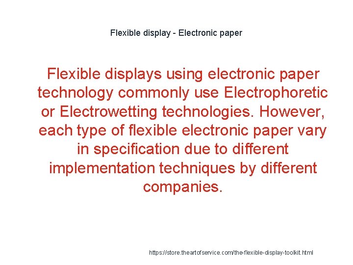 Flexible display - Electronic paper 1 Flexible displays using electronic paper technology commonly use