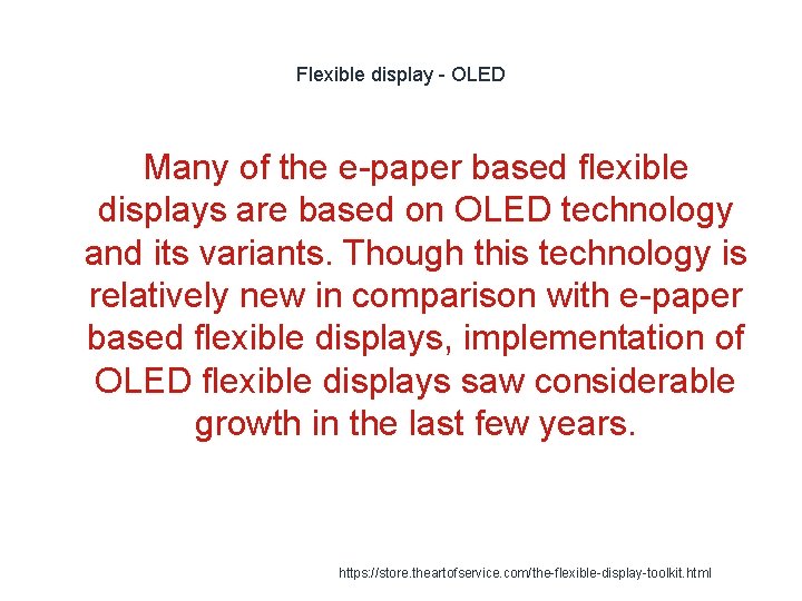 Flexible display - OLED Many of the e-paper based flexible displays are based on