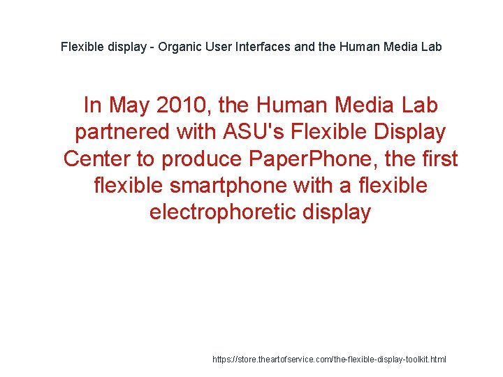 Flexible display - Organic User Interfaces and the Human Media Lab In May 2010,