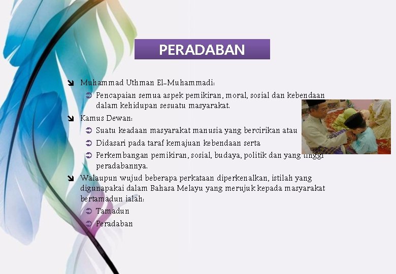 PERADABAN î Muhammad Uthman El-Muhammadi: Ü Pencapaian semua aspek pemikiran, moral, sosial dan kebendaan