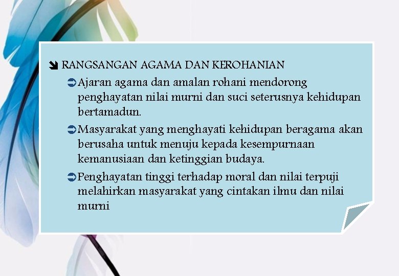 î RANGSANGAN AGAMA DAN KEROHANIAN ÜAjaran agama dan amalan rohani mendorong penghayatan nilai murni