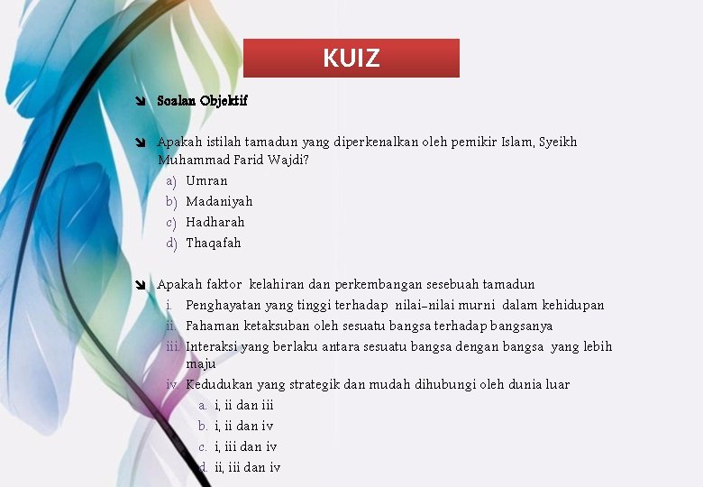 KUIZ î Soalan Objektif î Apakah istilah tamadun yang diperkenalkan oleh pemikir Islam, Syeikh