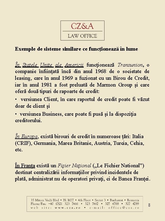 Exemple de sisteme similare ce funcţionează în lume În Statele Unite ale Americii funcţionează