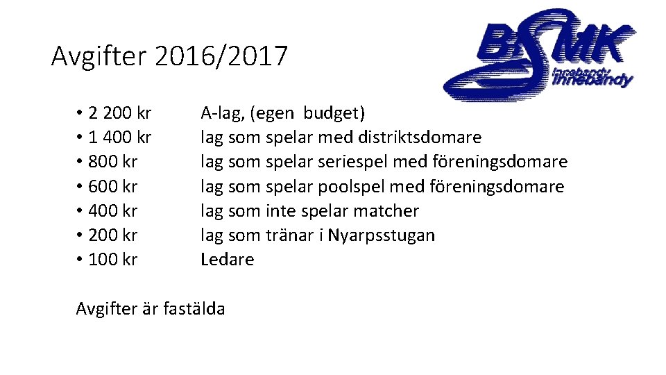 Avgifter 2016/2017 • 2 200 kr • 1 400 kr • 800 kr •