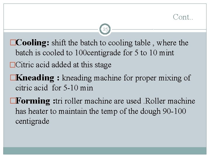 Cont. . 25 �Cooling: shift the batch to cooling table , where the batch