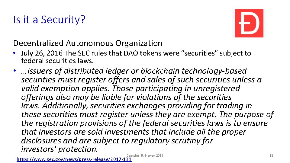Is it a Security? Decentralized Autonomous Organization • July 26, 2016 The SEC rules
