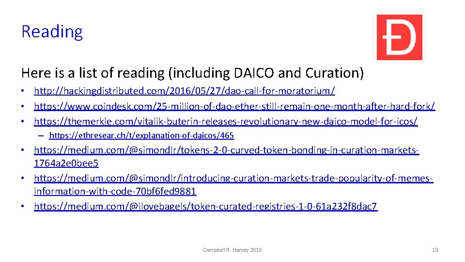 Reading Here is a list of reading (including DAICO and Curation) • http: //hackingdistributed.