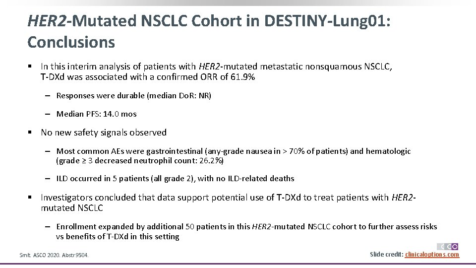 HER 2 -Mutated NSCLC Cohort in DESTINY-Lung 01: Conclusions § In this interim analysis