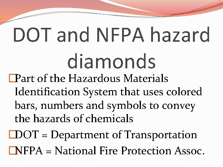 DOT and NFPA hazard diamonds �Part of the Hazardous Materials Identification System that uses