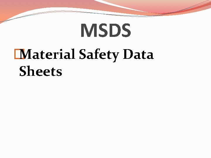 MSDS � Material Safety Data Sheets 