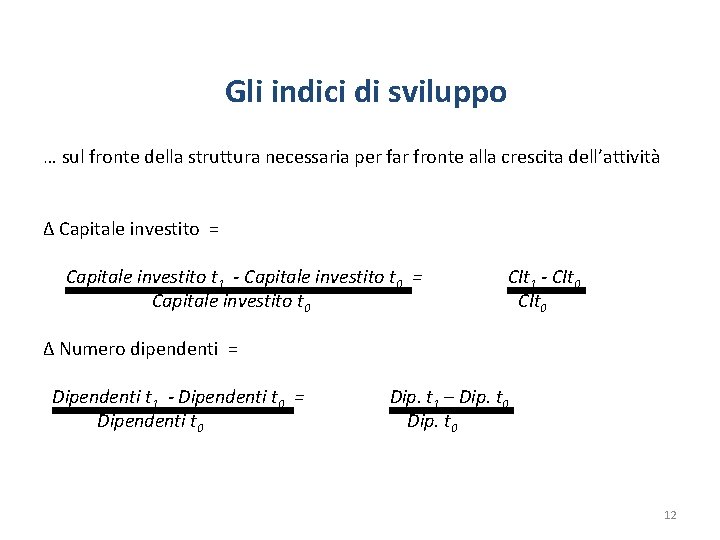 Gli indici di sviluppo … sul fronte della struttura necessaria per far fronte alla