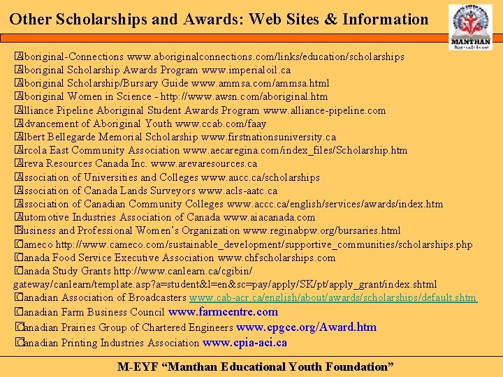 Other Scholarships and Awards: Web Sites & Information � Aboriginal-Connections www. aboriginalconnections. com/links/education/scholarships �