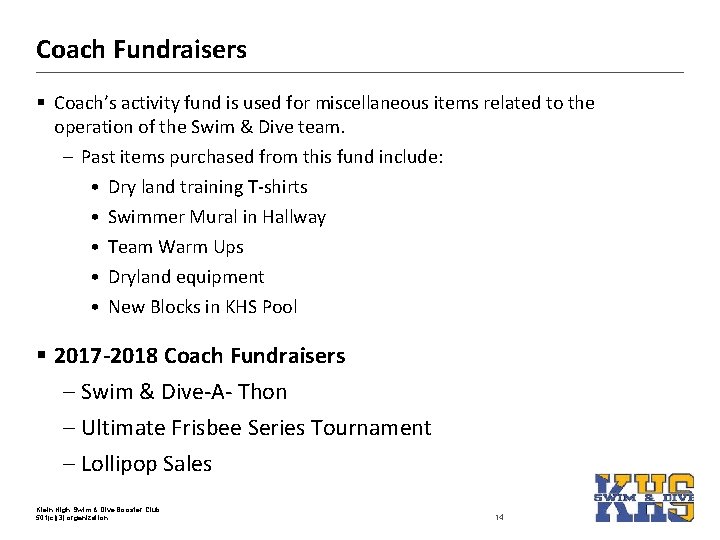 Coach Fundraisers § Coach’s activity fund is used for miscellaneous items related to the