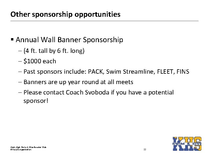 Other sponsorship opportunities § Annual Wall Banner Sponsorship – (4 ft. tall by 6