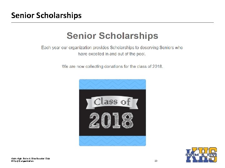 Senior Scholarships Klein High Swim & Dive Booster Club 501(c)(3) organization 23 