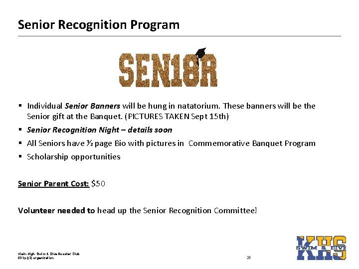 Senior Recognition Program § Individual Senior Banners will be hung in natatorium. These banners