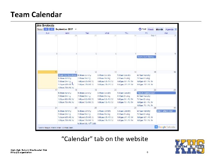 Team Calendar “Calendar” tab on the website Klein High Swim & Dive Booster Club