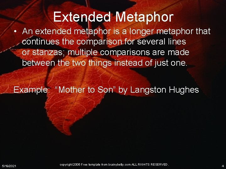 Extended Metaphor • An extended metaphor is a longer metaphor that continues the comparison