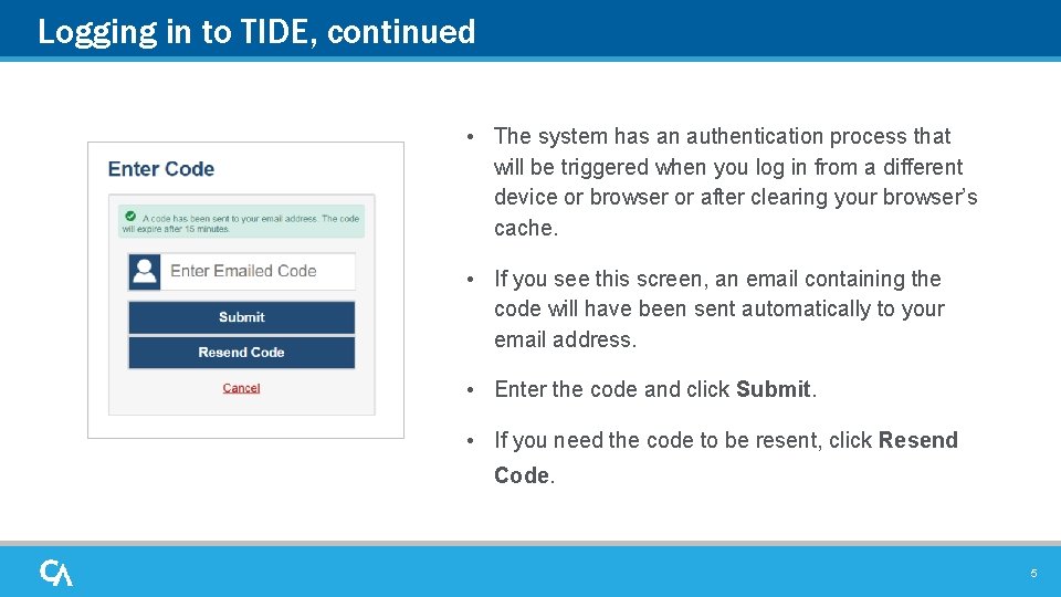 Logging in to TIDE, continued • The system has an authentication process that will