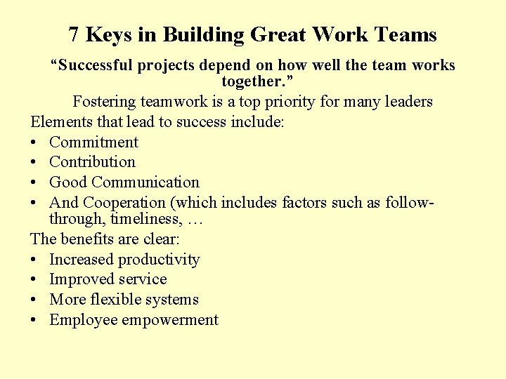7 Keys in Building Great Work Teams “Successful projects depend on how well the