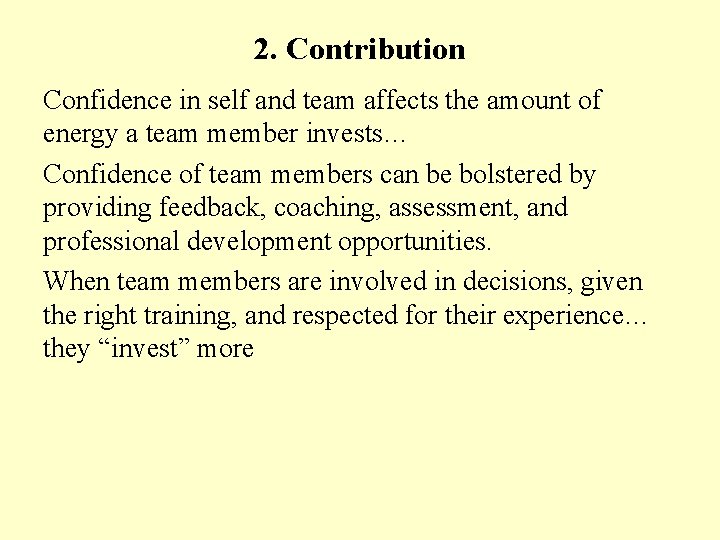 2. Contribution Confidence in self and team affects the amount of energy a team