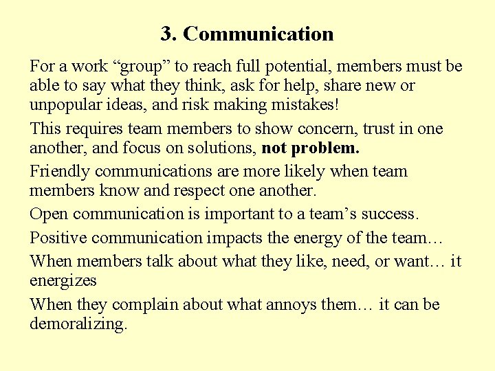 3. Communication For a work “group” to reach full potential, members must be able