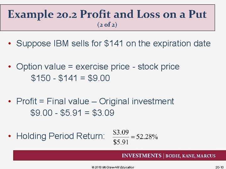 Example 20. 2 Profit and Loss on a Put (2 of 2) • Suppose