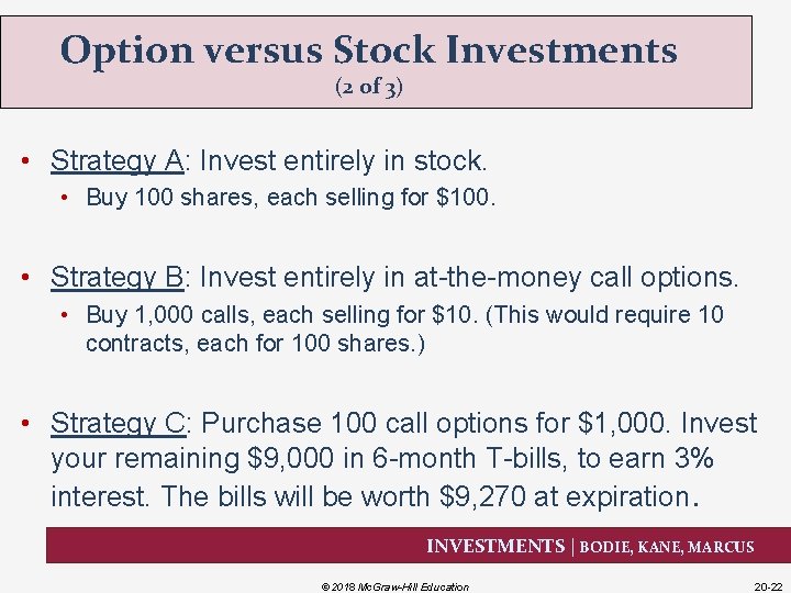 Option versus Stock Investments (2 of 3) • Strategy A: Invest entirely in stock.