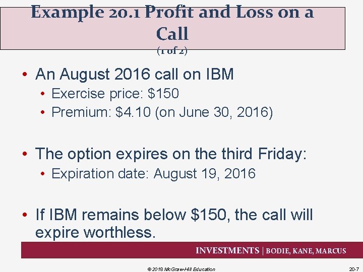 Example 20. 1 Profit and Loss on a Call (1 of 2) • An