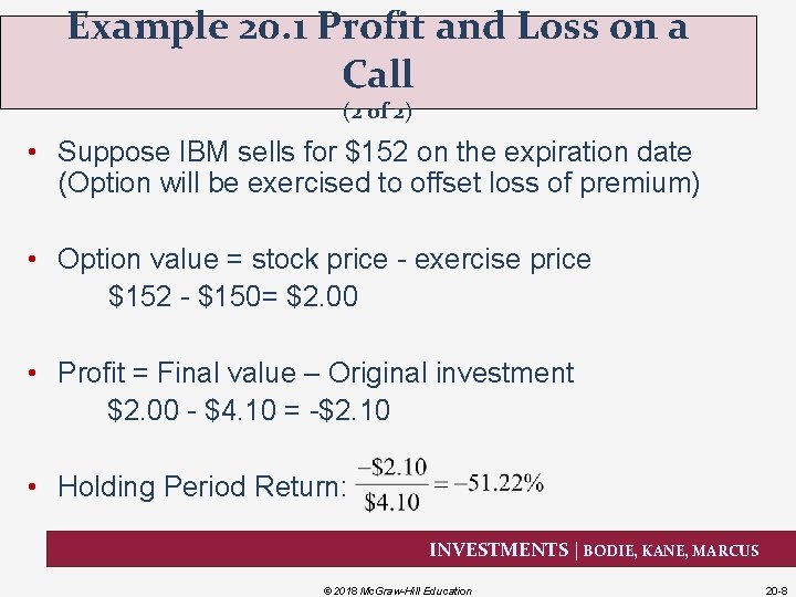 Example 20. 1 Profit and Loss on a Call (2 of 2) • Suppose