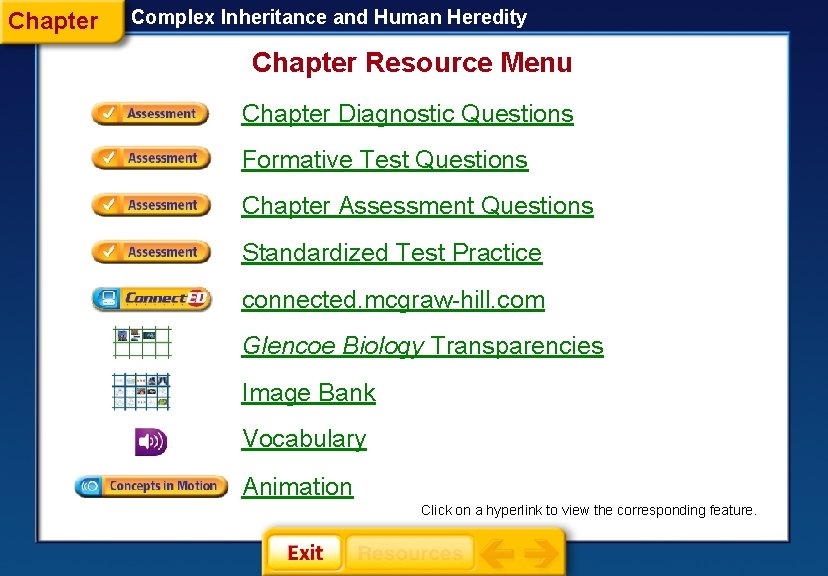 Chapter Complex Inheritance and Human Heredity Chapter Resource Menu Chapter Diagnostic Questions Formative Test Chapter Complex Inheritance and Human Heredity Chapter Resource Menu Chapter Diagnostic Questions Formative Test