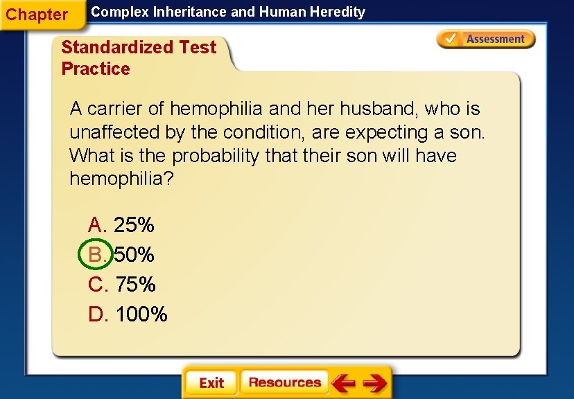 Chapter Complex Inheritance and Human Heredity Standardized Test Practice A carrier of hemophilia and Chapter Complex Inheritance and Human Heredity Standardized Test Practice A carrier of hemophilia and
