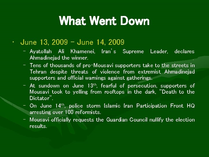 What Went Down • June 13, 2009 – June 14, 2009 – Ayatollah Ali