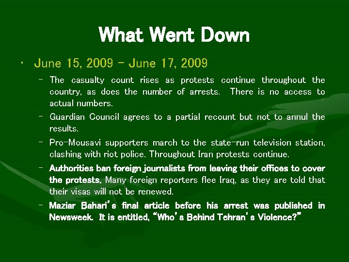 What Went Down • June 15, 2009 – June 17, 2009 – The casualty