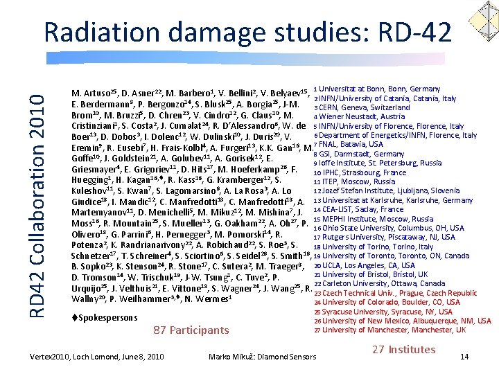 Radiation damage studies: RD-42 RD 42 Collaboration 2010 1 Universitat at Bonn, Germany M.