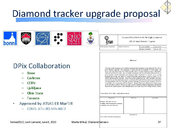 Diamond tracker upgrade proposal DPix Collaboration – – – • Bonn Carleton CERN Ljubljana